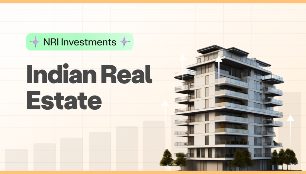 NRI Investments in Indian Real Estate Surge: A Transformative Shift Toward Luxury and Growth